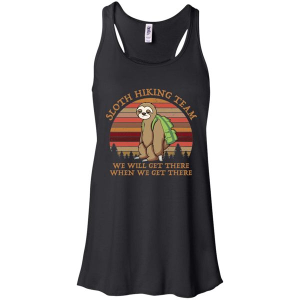 Sloth Hiking Team We Will Get There When We Get There Shirt