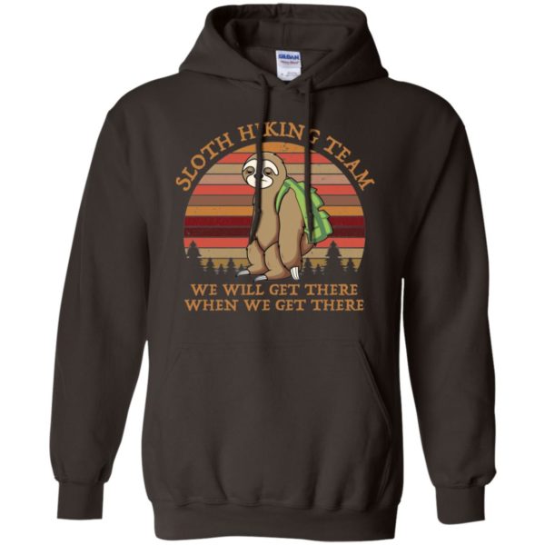 Sloth Hiking Team We Will Get There When We Get There Shirt