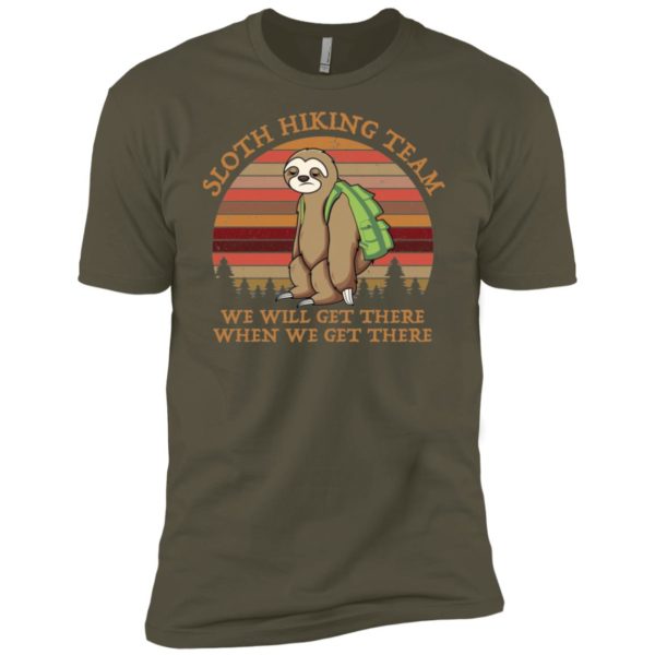 Sloth Hiking Team We Will Get There When We Get There Shirt