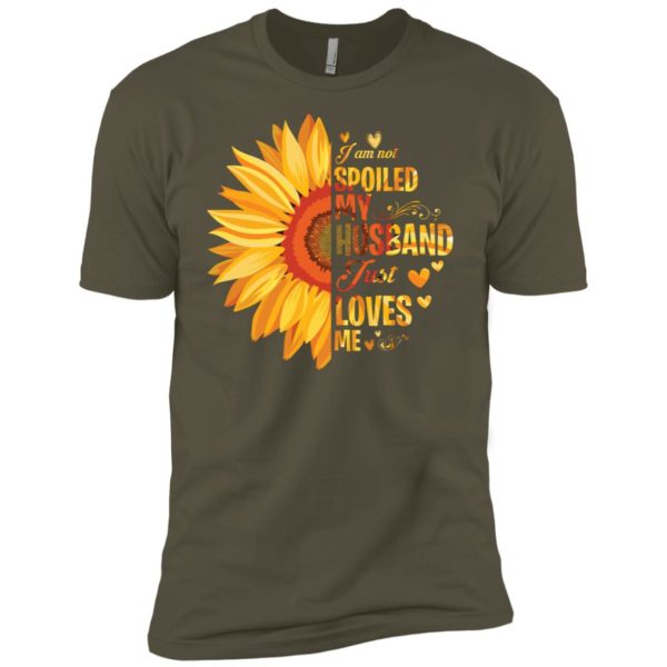 I Am Not Spoiled My Husband Just Loves Me Sunflower Shirt