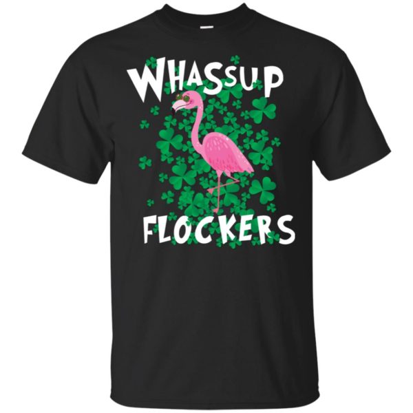 Whassup Flockers Flamingo St Patrick’s Day Shirt