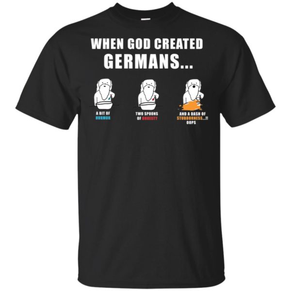 When God created Germans Funny Shirt