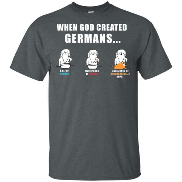 When God created Germans Funny Shirt