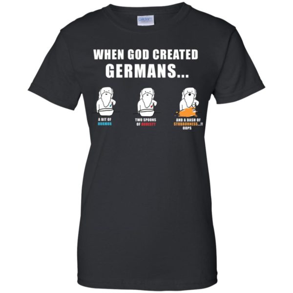 When God created Germans Funny Shirt