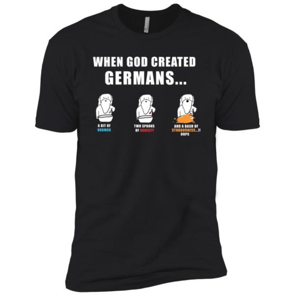 When God created Germans Funny Shirt