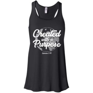 Created With A Purpose Ephesians 2 10 Shirt