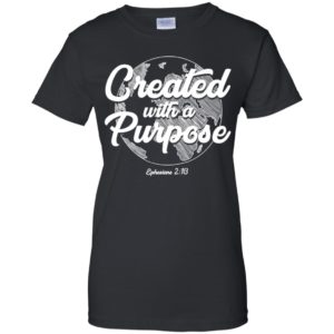 Created With A Purpose Ephesians 2 10 Shirt