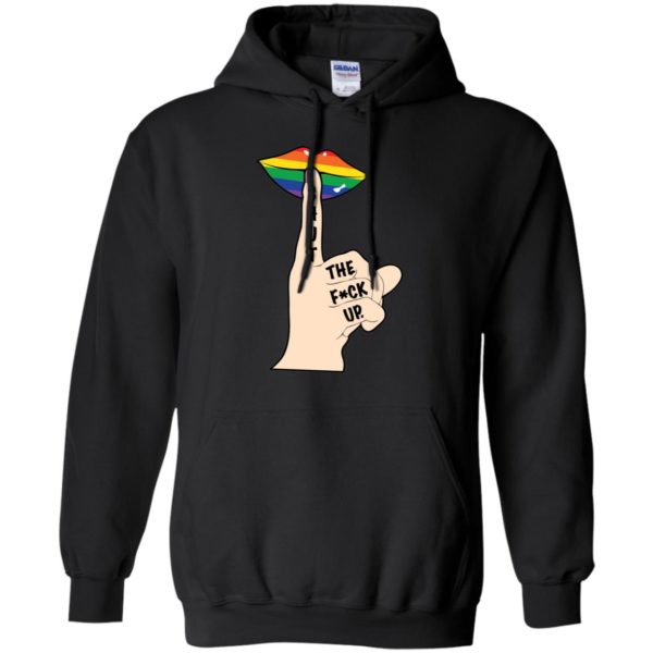 Shut The Fuck Up LGBT Shirt