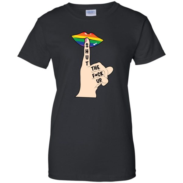 Shut The Fuck Up LGBT Shirt