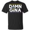 Damn Gina Shirt
