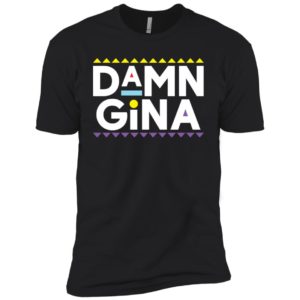 Damn Gina Shirt