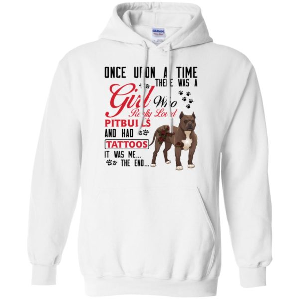 Once Upon A Time There Is A Girl Who Really Loved Pitbulls And Had Tattoos Shirt