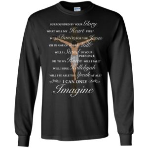Jesus Cross Surrounded By Your Glory What Will My Heart Feel Shirt image Jesus Cross Surrounded By Your Glory What Will My Heart Feel Shirt