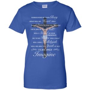 Jesus Cross Surrounded By Your Glory What Will My Heart Feel Shirt image Jesus Cross Surrounded By Your Glory What Will My Heart Feel Shirt