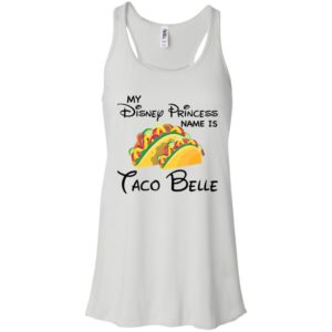 My Disney Princess name is Taco Belle Shirt