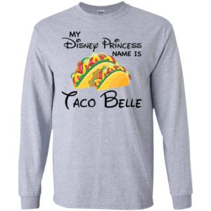 My Disney Princess name is Taco Belle Shirt