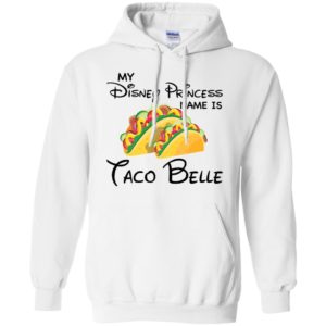 My Disney Princess name is Taco Belle Shirt