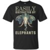 Easily Distracted By Elephants Shirt