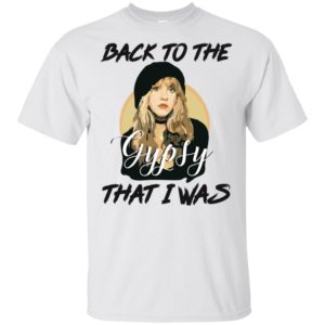 Stevie Nicks Back To The Gypsy That I Was Shirt