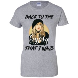 Stevie Nicks Back To The Gypsy That I Was Shirt