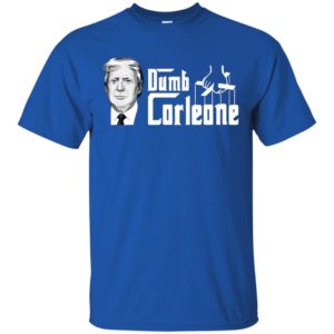 Dumb Corleone Funny Trump Shirt
