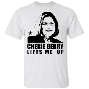 Cherie Berry Lifts Me Up Shirt