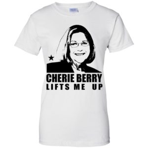 Cherie Berry Lifts Me Up Shirt