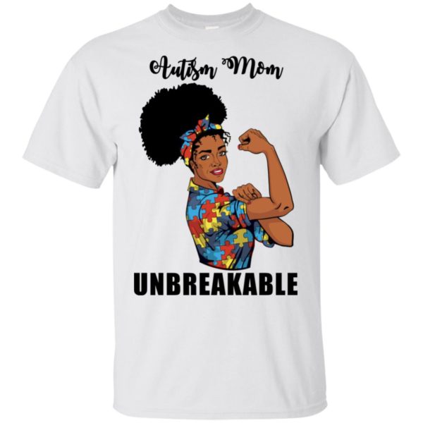 Autism Mom Unbreakable Shirt