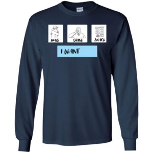 I Want Hug, Drink and Snack Shirt