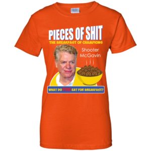 Pieces of Shit The Breakfast of Champions What Do You Eat for Breakfast Shooter McGavin Shirt