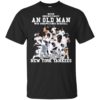 Never underestimate an old man who love New York Yankees shirt