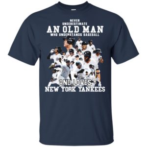 Never underestimate an old man who love New York Yankees shirt