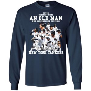 Never underestimate an old man who love New York Yankees shirt