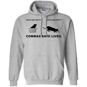 Let's Eat Kitty Commas Save Lives Shirt