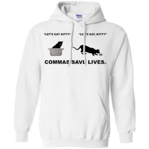 Let's Eat Kitty Commas Save Lives Shirt