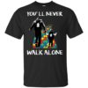 Autism Dad You’ll Never Walk Alone Autism Awareness Shirt