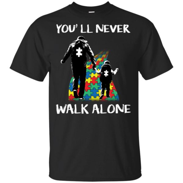 Autism Dad You'll Never Walk Alone Autism Awareness Shirt