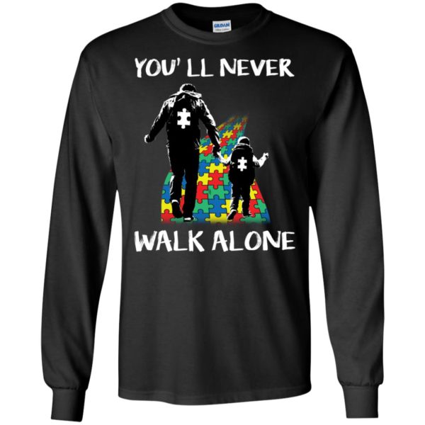 Autism Dad You'll Never Walk Alone Autism Awareness Shirt