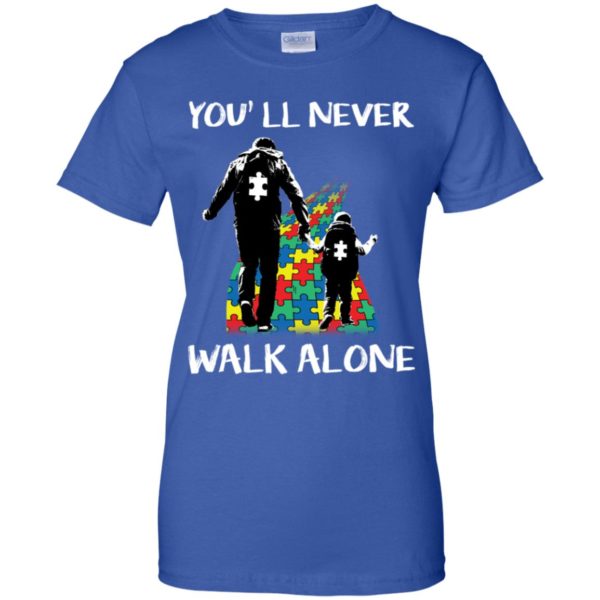 Autism Dad You'll Never Walk Alone Autism Awareness Shirt