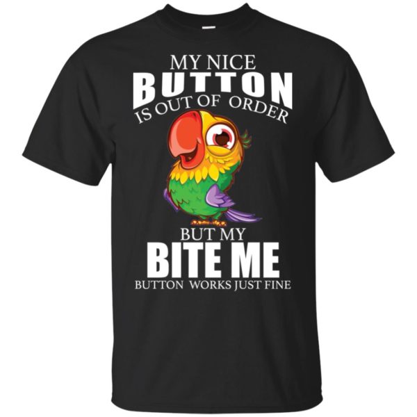 Owl My Nice Button Is Out Of Order But My Bite Me Button Works Just Fine Shirt