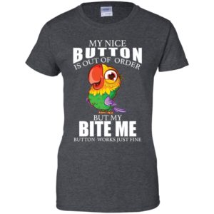 Owl My Nice Button Is Out Of Order But My Bite Me Button Works Just Fine Shirt image Owl My Nice Button Is Out Of Order But My Bite Me Button Works Just Fine Shirt