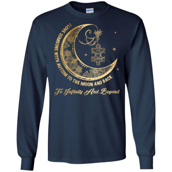 I Love Someone With Autism To The Moon & Back To Infinity And Beyond Shirt