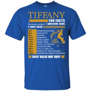 Tiffany Fun Facts Serving Per Container 1 Awesome Name % Daily Value Shirt image Tiffany Fun Facts Serving Per Container 1 Awesome Name % Daily Value Shirt