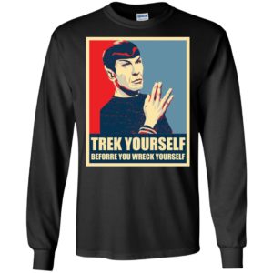 Spock Trek Yourself Before You Wreck Yourself Shirt