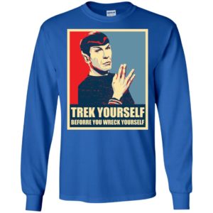 Spock Trek Yourself Before You Wreck Yourself Shirt