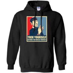 Spock Trek Yourself Before You Wreck Yourself Shirt