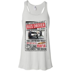 Once A Bus Driver Always A Bus Driver No Matter Where You Go Shirt