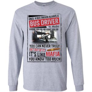 Once A Bus Driver Always A Bus Driver No Matter Where You Go Shirt