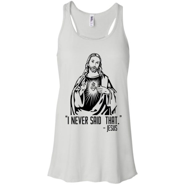 I Never Said That – Jesus Shirt