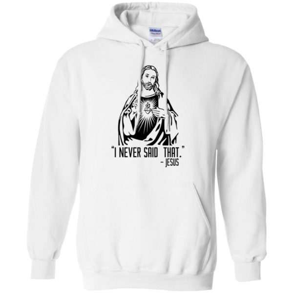 I Never Said That – Jesus Shirt